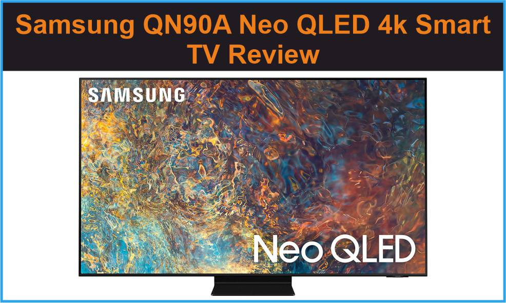 QN90A Samsung Neo QLED 4k Smart TV Review