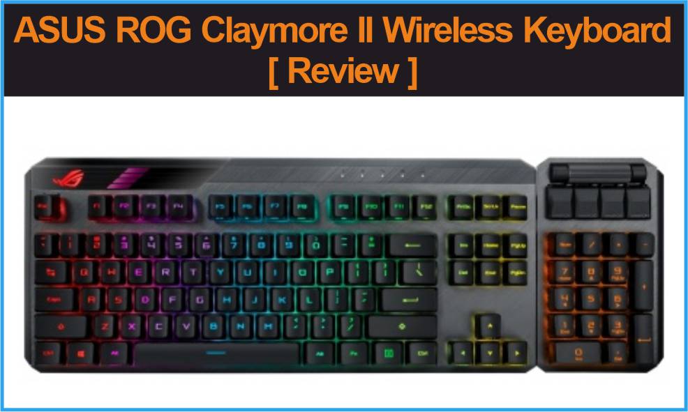ASUS ROG Claymore II Wireless Keyboard Review
