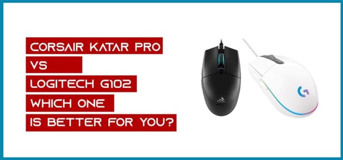 Corsair Katar Pro Vs Logitech G102 – which one is better for you