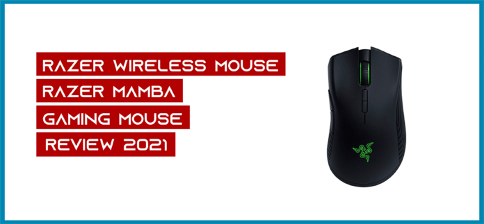 Razer Wireless Mouse | Razer Mamba Gaming Mouse Review - 2021